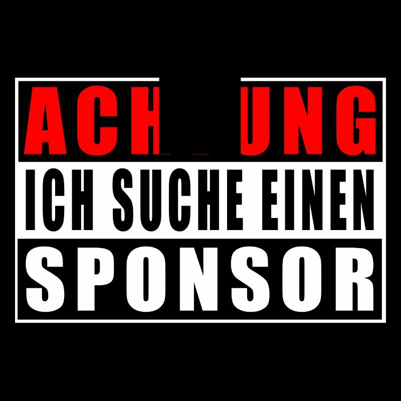 Achtung Ich Suche Einen Sponsor