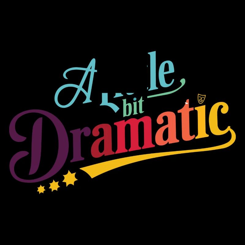 Womens A Little Bit Dramatic Lustiges Design