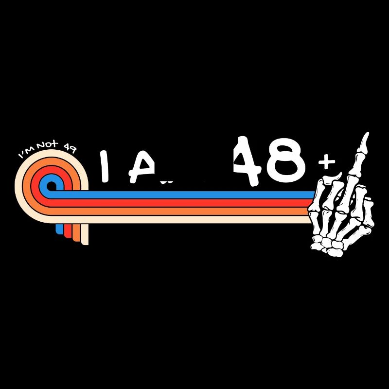 Ich bin 48 plus Mittelfinger - 49. Geburtstag