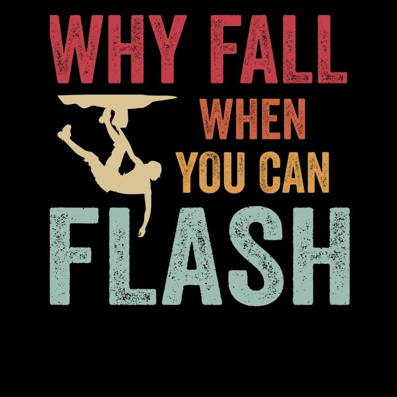 Boulderer Why Fall When You Can Flash Bouldering