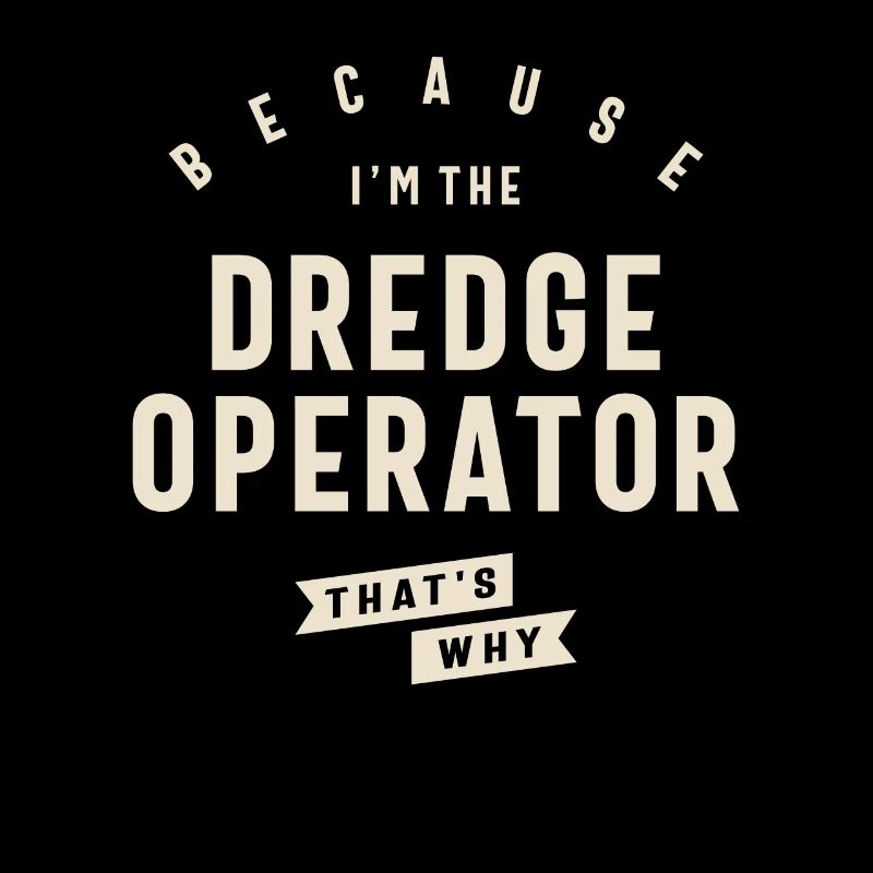 Dredge Operator Bold Statement