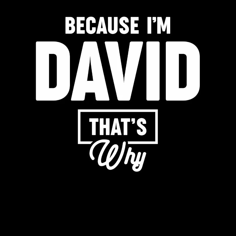 Weil ich David bin, darum - Name David