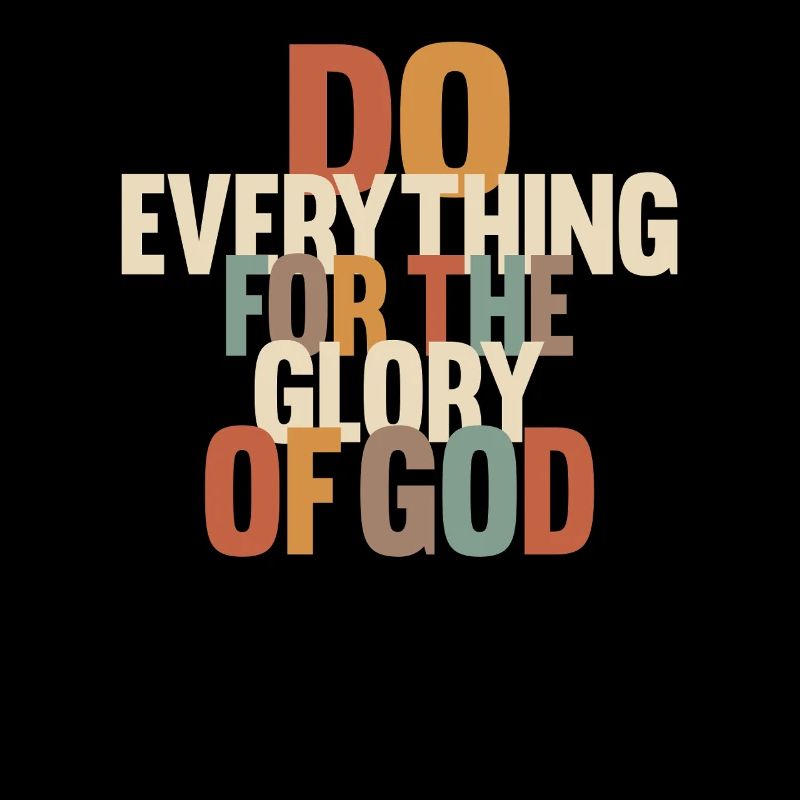 Do Everything for the Glory of God