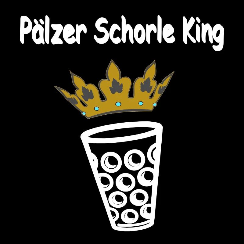 sprüche tees Pfälzer, Pälzer Schorle King