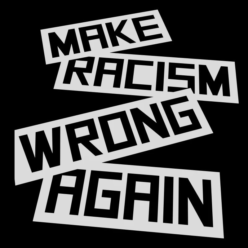 make racism wrong again