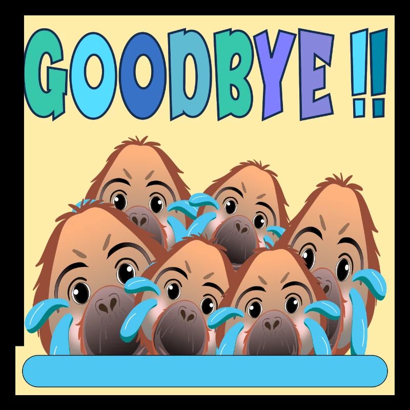 ADIEU ÉQUIPE GOODBYE MONKEY