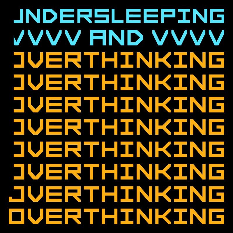 Undersleeping And Overthinking Lustig Müde Spruch