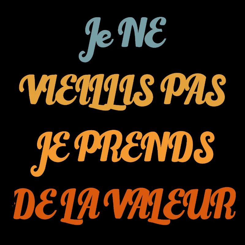 I don't get old, I increase in value