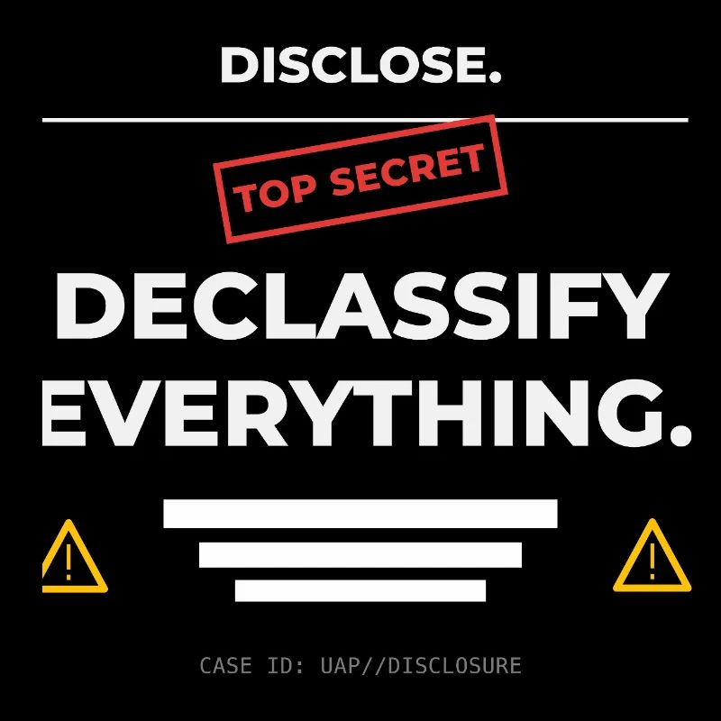 DISCLOSE. Declassify Everything – UAP