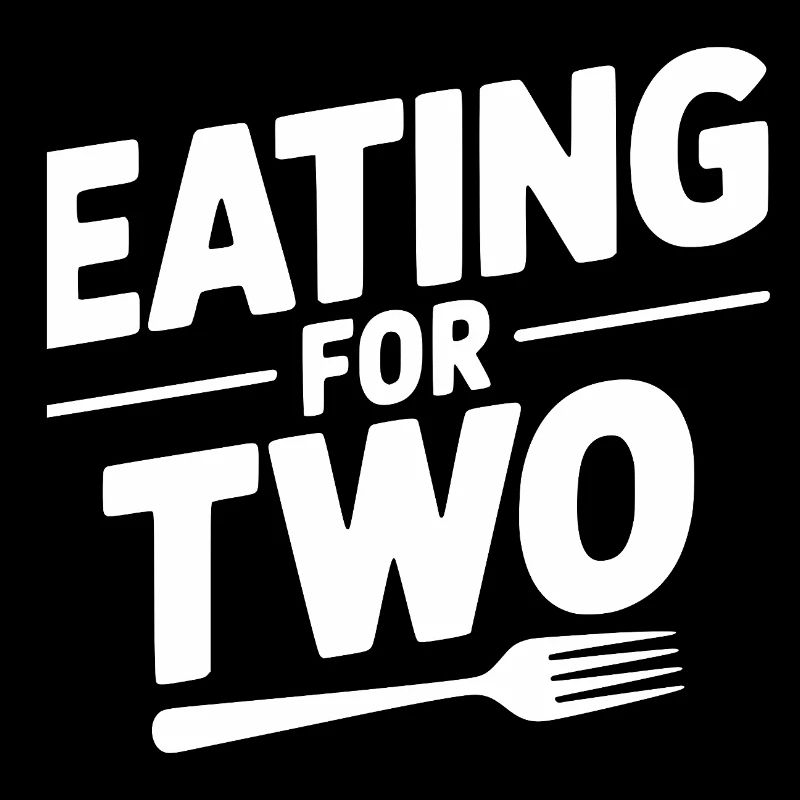 Eating for Two