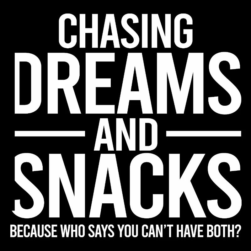 Chasing Dreams and Snacks