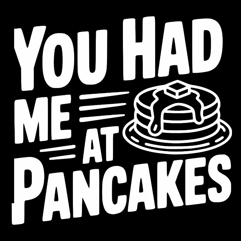 Tu m’as eu aux pancakes