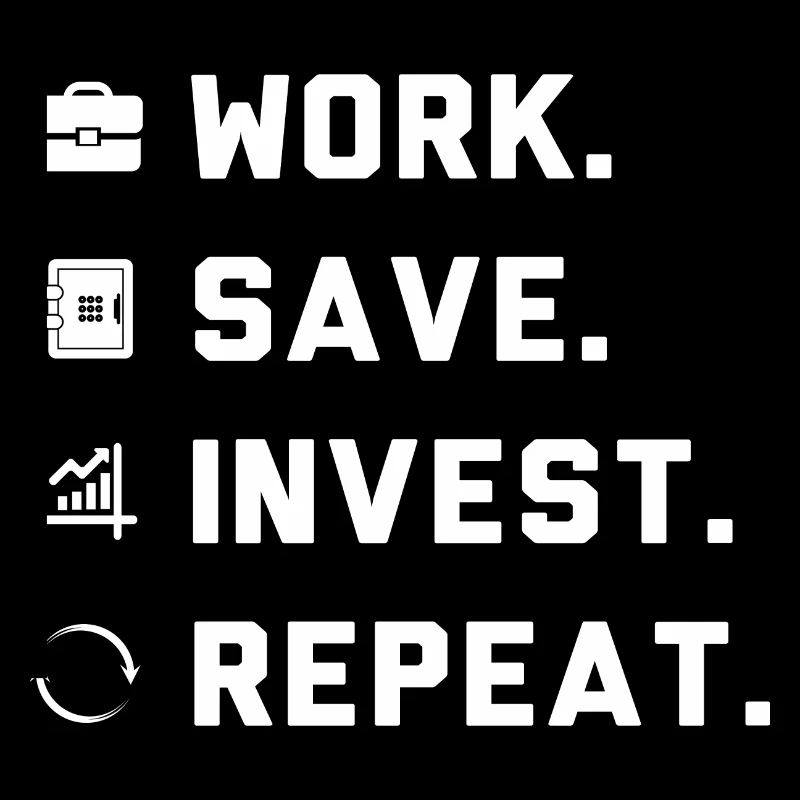 Work. Save. Invest. Repeat.