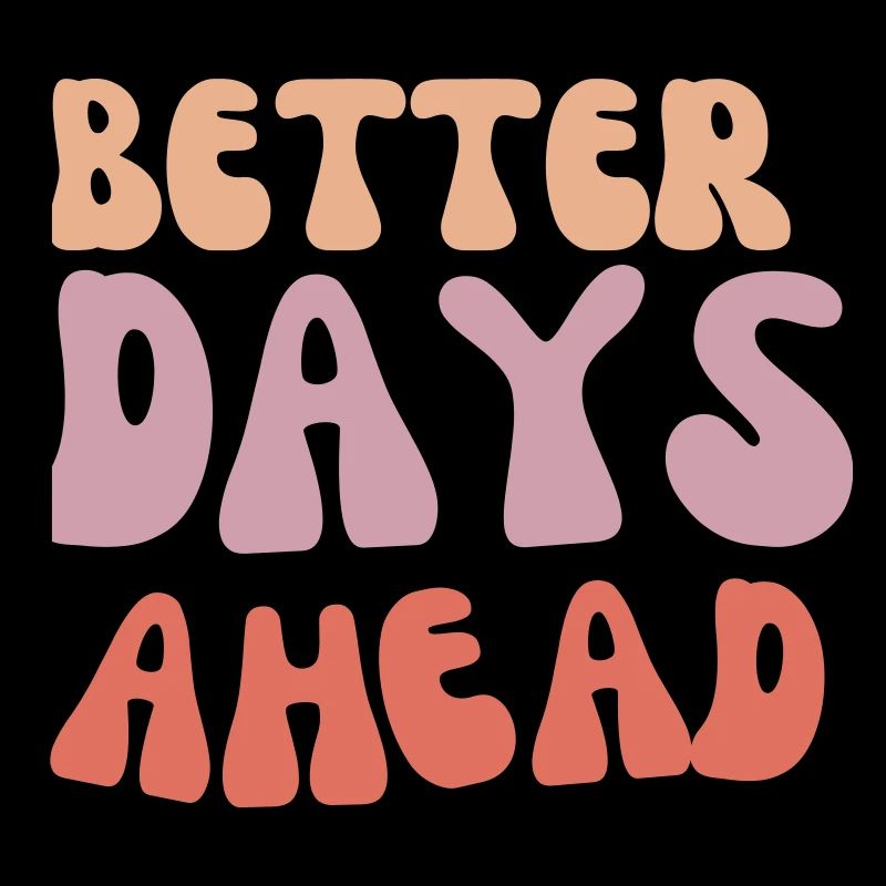 Better Days Ahead