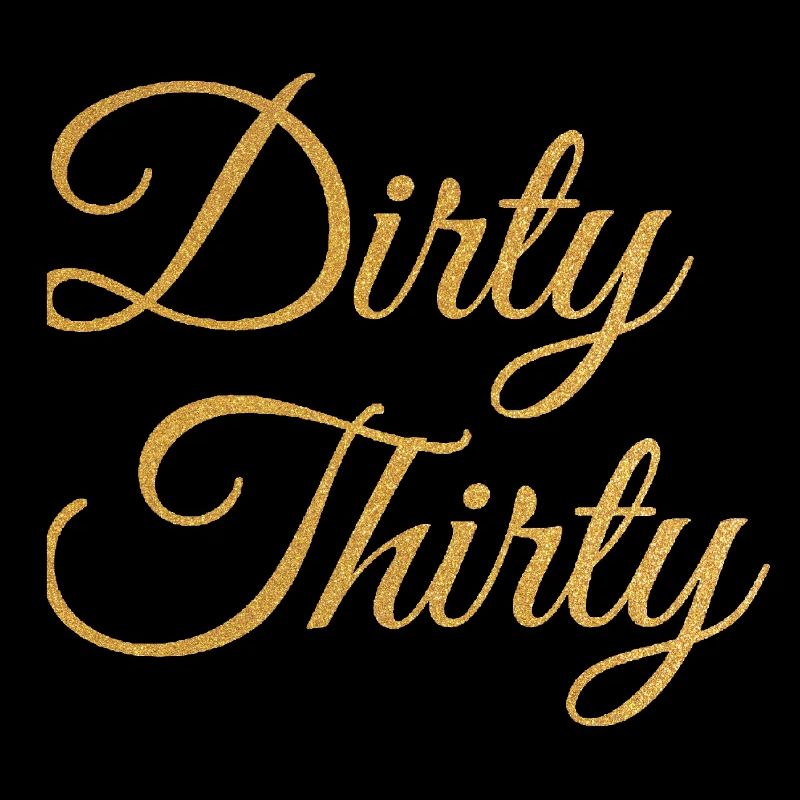 Dirty Thirty Flirty DTF 30. Geburtstag