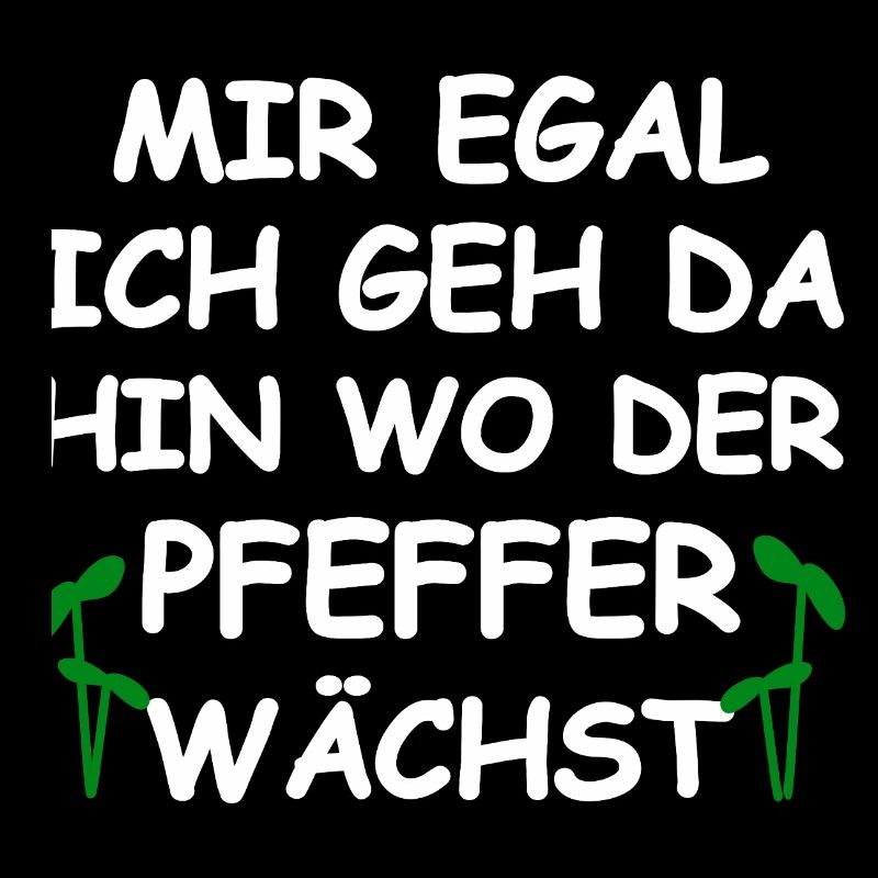 Wo Der Pfeffer Wächst Lustiger Spruch