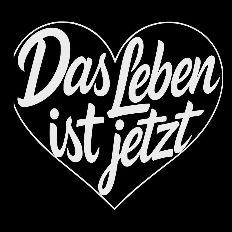 Das Leben ist Jetzt Herz