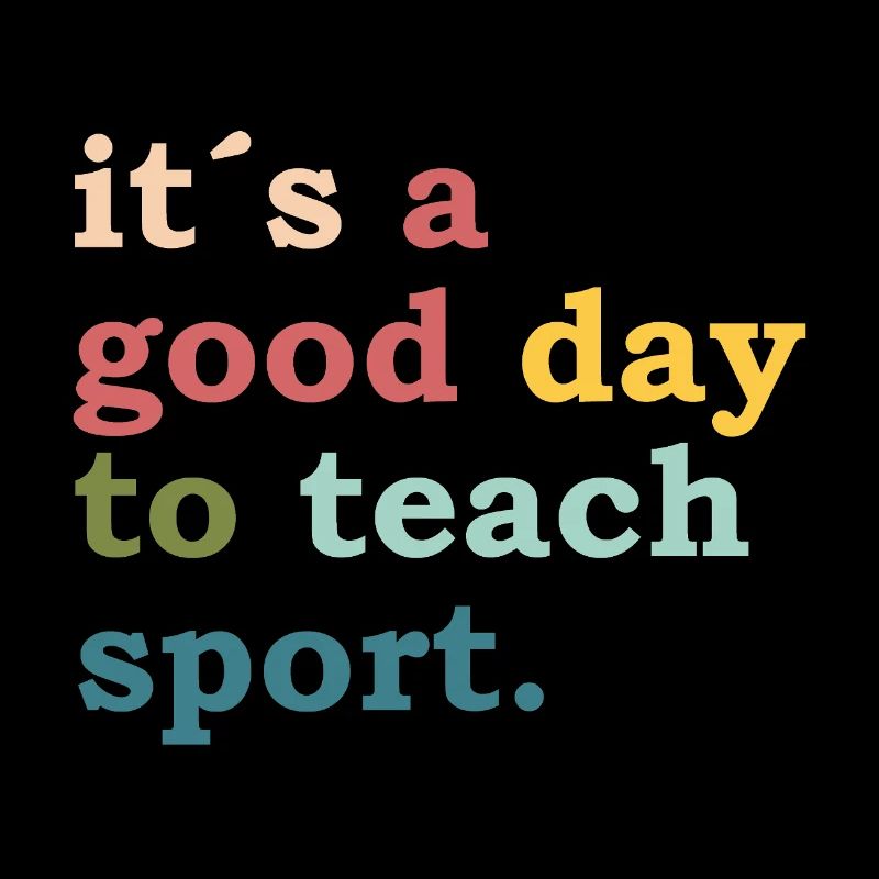 c’est une bonne journée pour enseigner le sport - Professeur - Lehrer