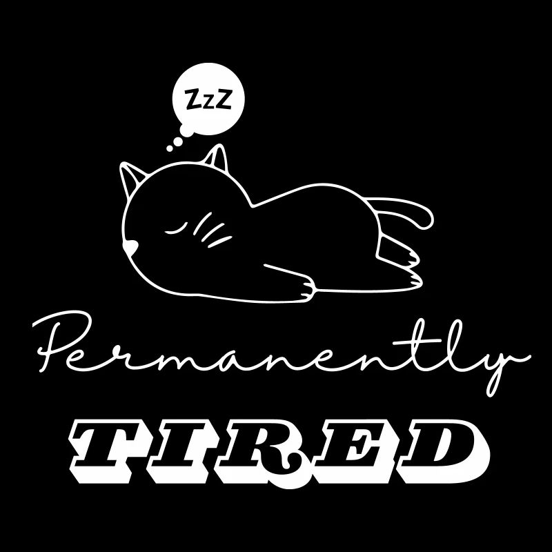 Sleeping Cat - "Permanently Tired"