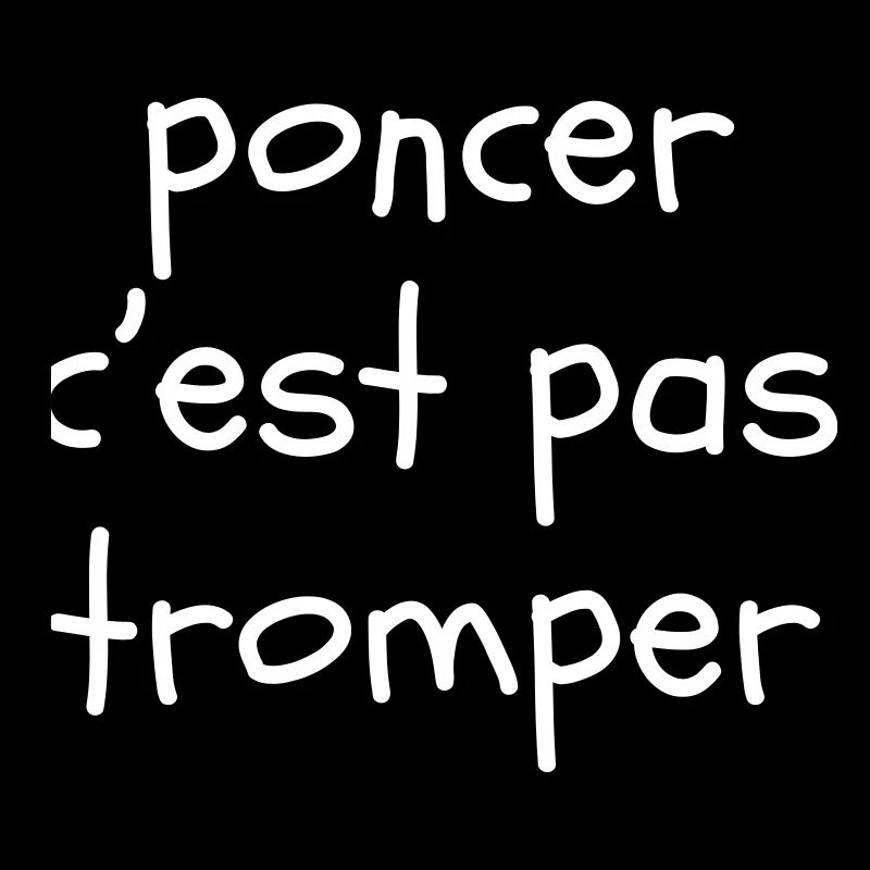 Poncer c'est pas tromper