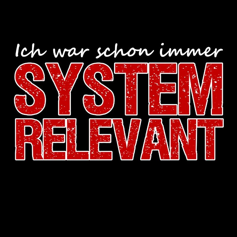 Systemrelevant Beruf Virus Pandemie Spruch Arbeit