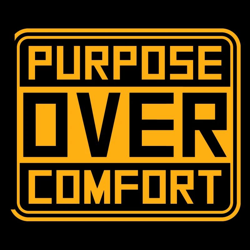 Purpose Over Comfort Motivation Mindset Growth
