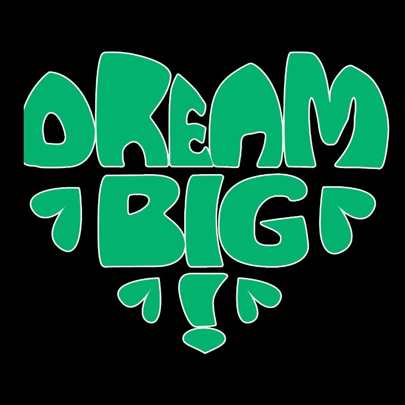 Dream Big! - green
