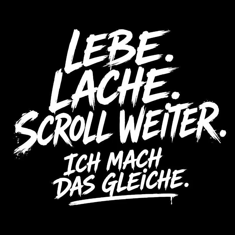 Lebe Lache Scroll Weiter Motivationsspruch