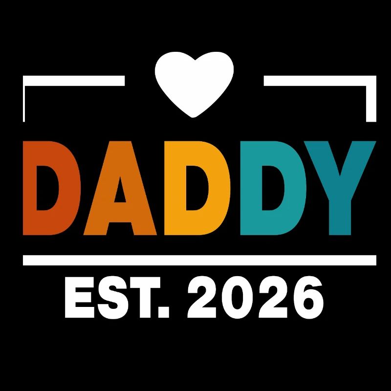 Daddy Est 2026 First Daddy New Dad Est 2026
