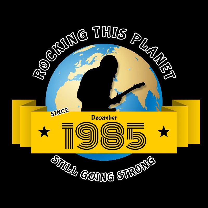 40. Geburtstag Rocking this planet since 12/1985