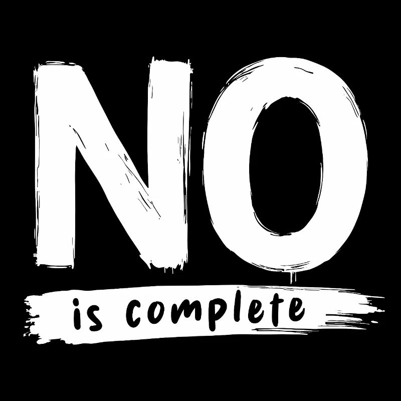 No is complete Funny Saying Statement