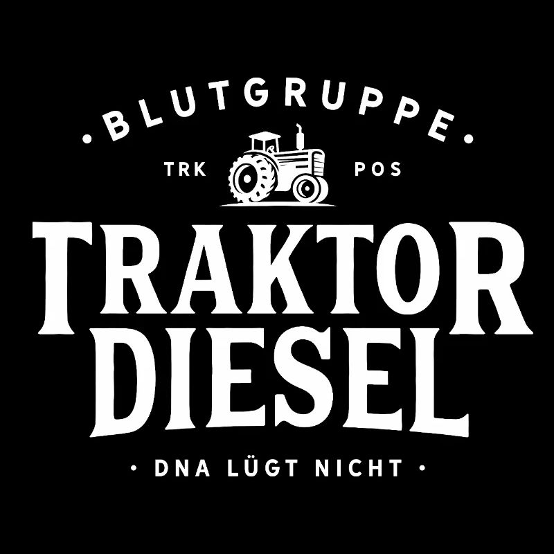 Traktor Spruch / DNA lügt nicht / Traktorliebe
