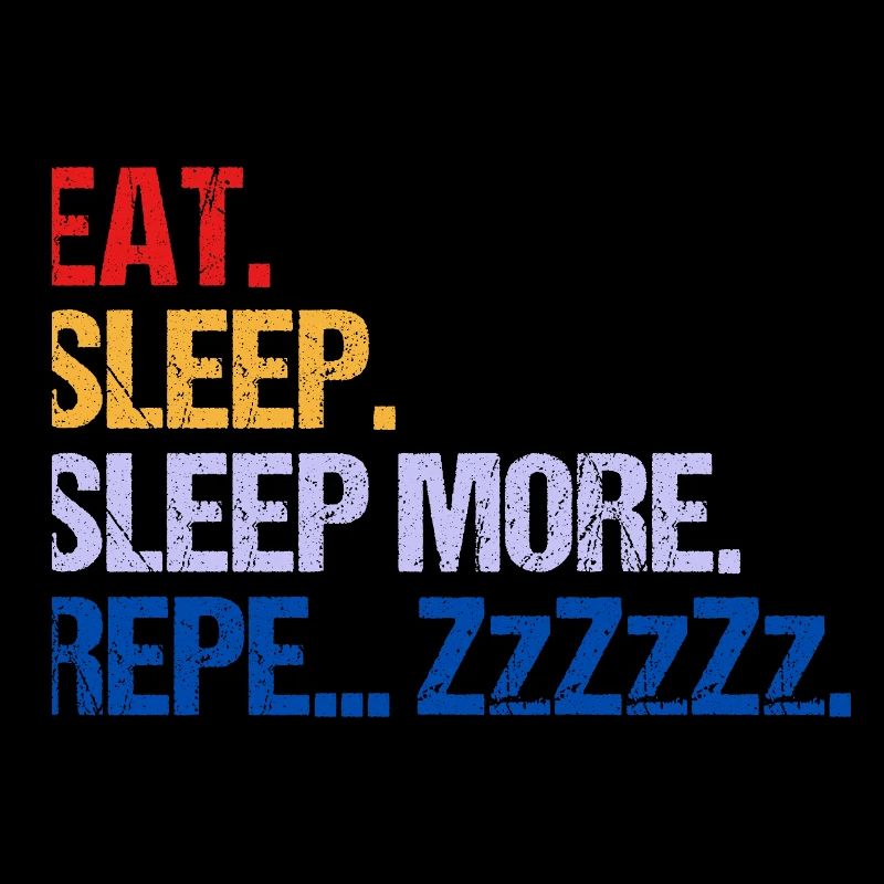 MANGER DORMIR DORMIR DORMIR PLUS ZzZzZ