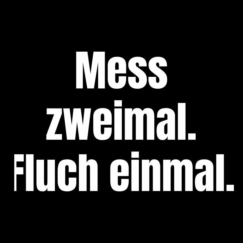 Mess zweimal Fluch einmal