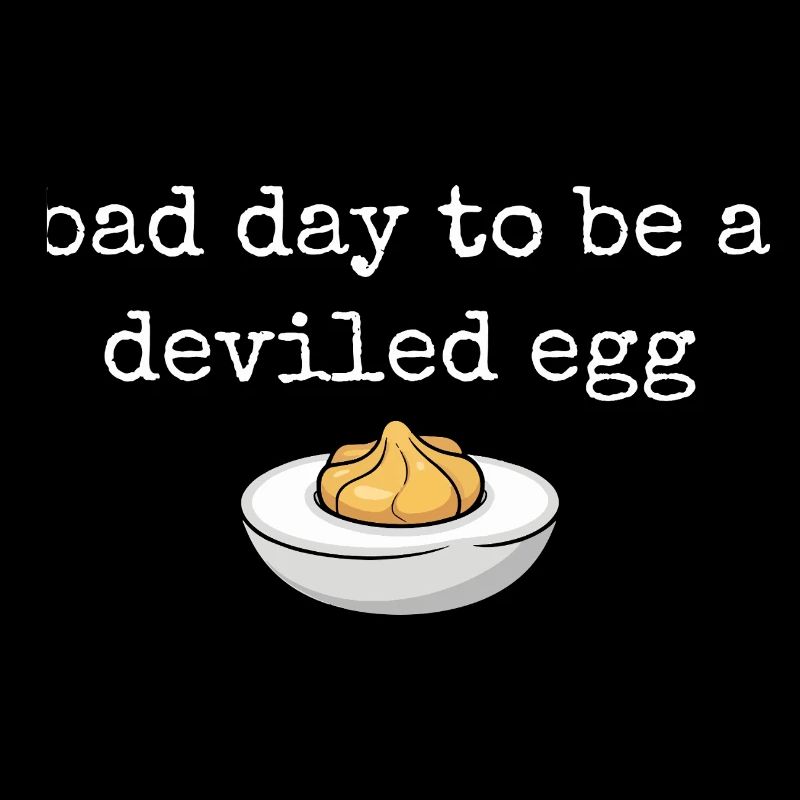 Lustiger Spruch Ei Buffet Essen Bad Day Deviled Eg