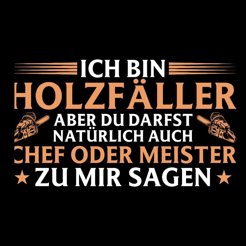 Holzfäller Chef oder Meister - Forstwirt