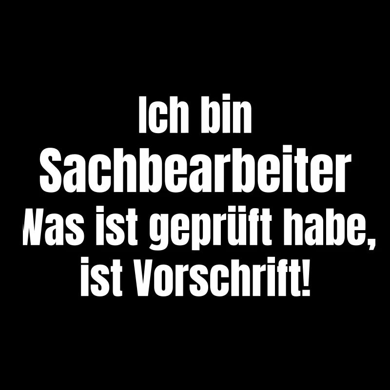 Sachbearbeiter Spruch Vorschrift