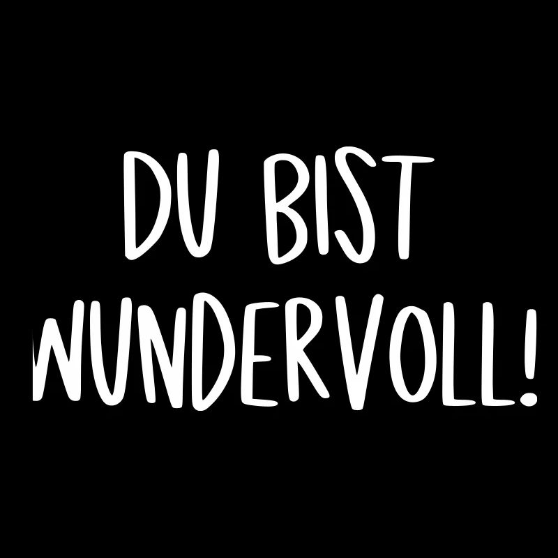 Du bist wundervoll
