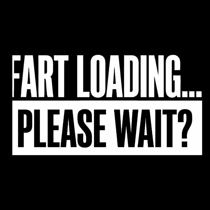 Fart Loading Please Wait Furz Lustig