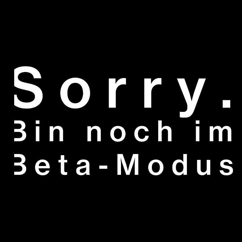 Sorry. Bin noch im Beta-Modus