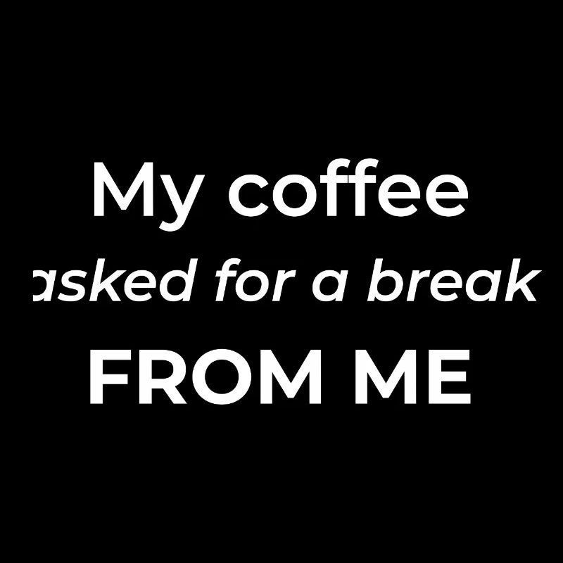 Mon café m’a demandé une pause – un café drôle