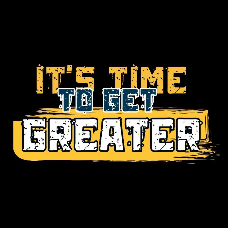 It's Time to Get Greater