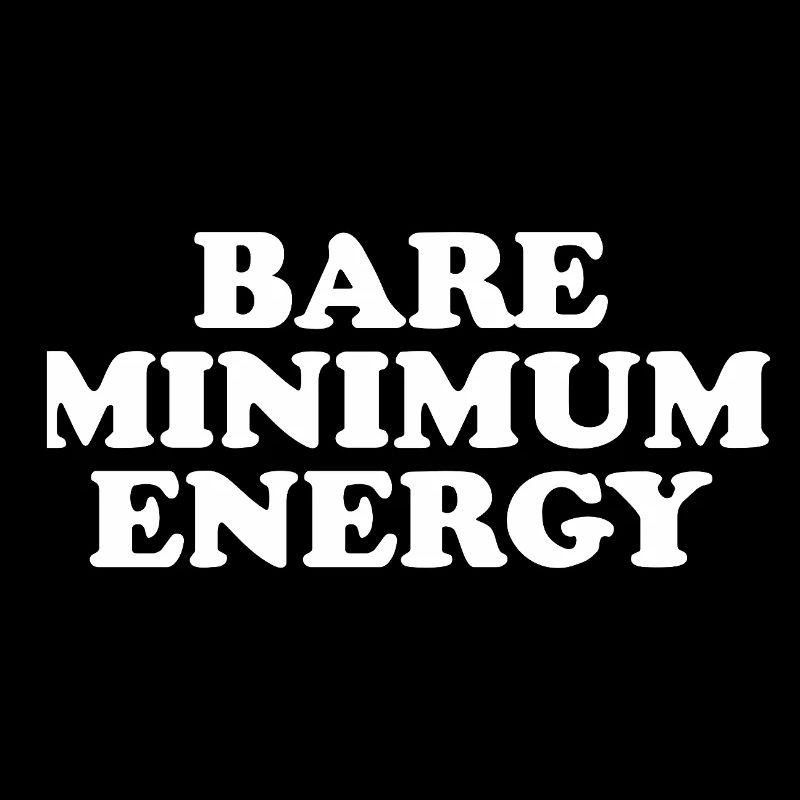 Bare Minimum Energy