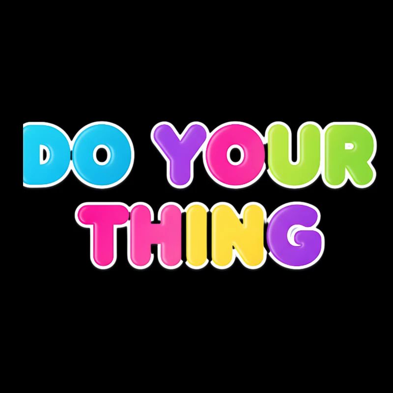 Colorful Do Your Thing Statement Design