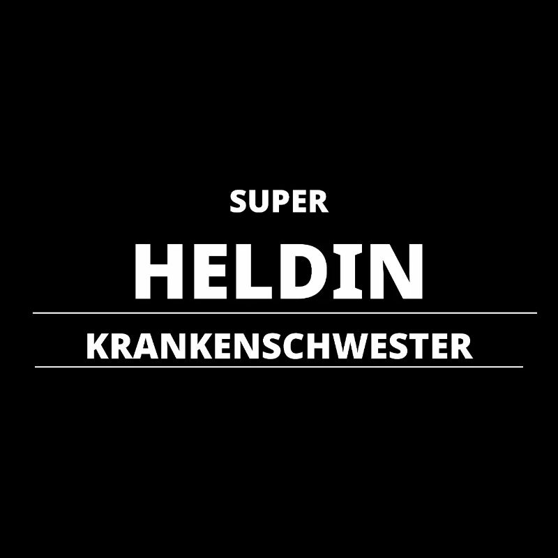 SUPER HELDIN KRANKENSCHWESTER