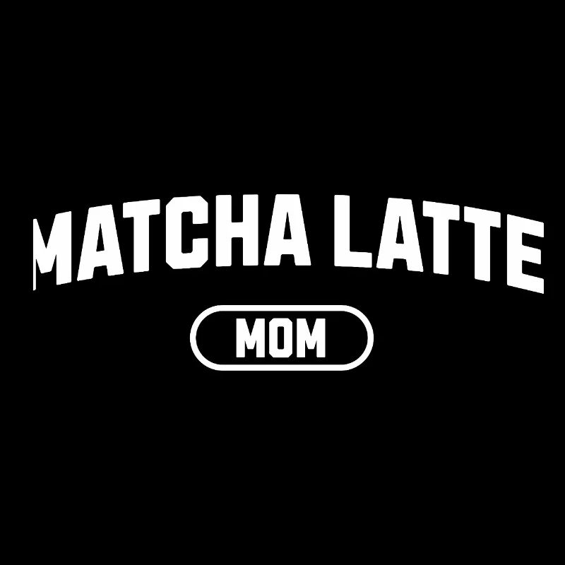 Matcha Latte Mom