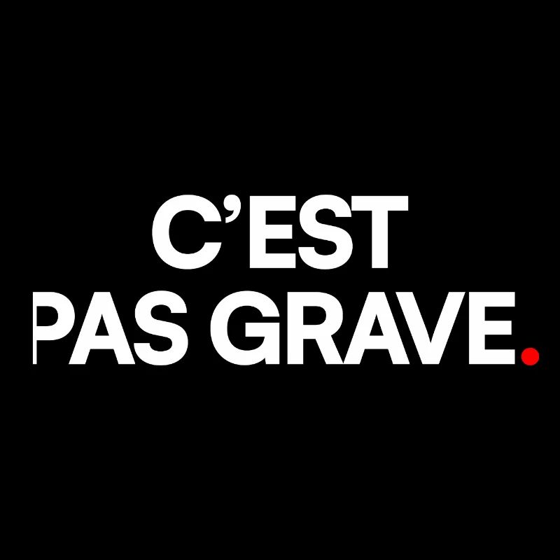 C’est pas grave