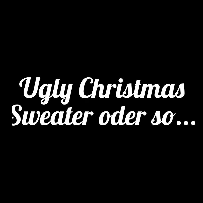 Ugly Christmas Sweater oder so...