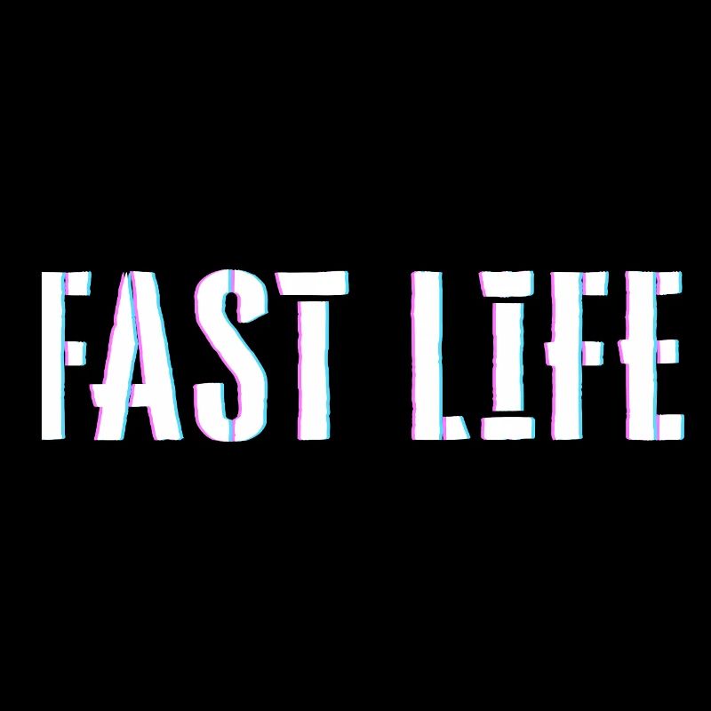 Fast Life