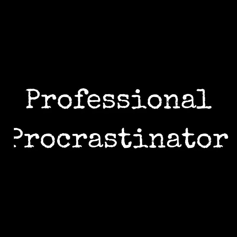 Funny Work Quote Procrastinator